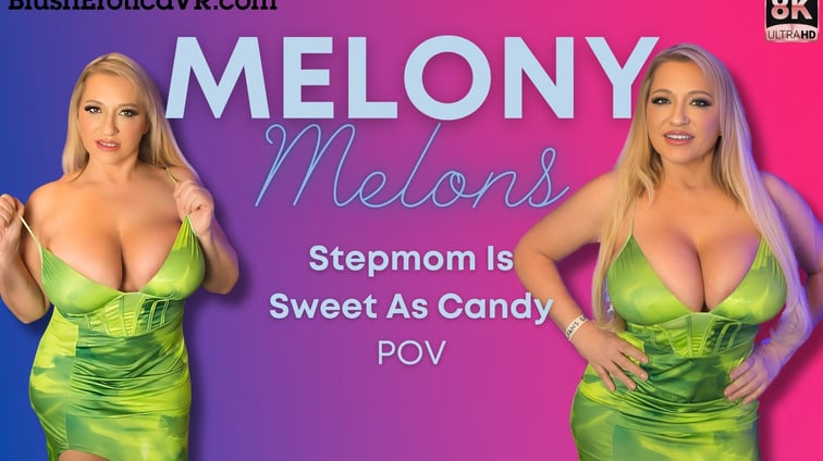 Stepmom Is Sweet As Candy Melony Melons BlushErotica vr porn video