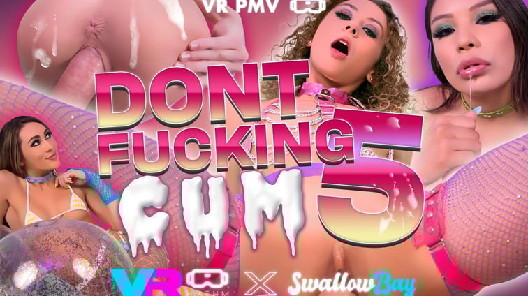 DONT FUCKING CUM 5 [VR PMV]  VRhythm vr porn video