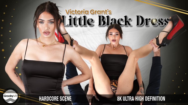 [Trans] Victoria Grant's Little Black Dress! Victoria Grant GroobyVR vr porn video