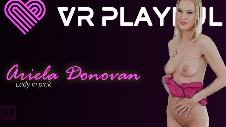 Lady in pink Ariela Donovan VR Playful vr porn video