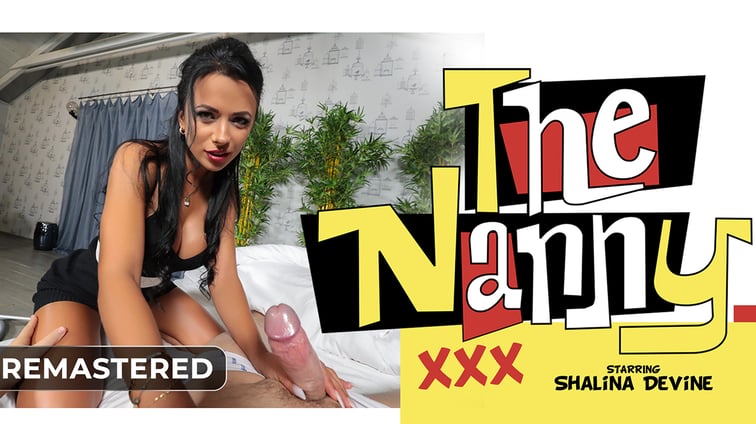 The Nanny XXX (Remastered) Shalina Devine VR Conk vr porn video