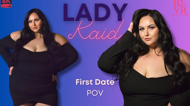 First Date - Lady Kaid Lady Kaid BlushErotica vr porn video